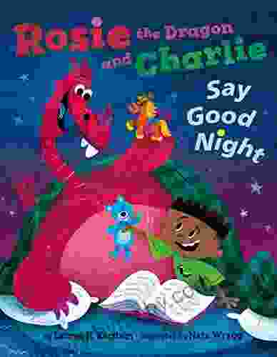 Rosie The Dragon And Charlie Say Good Night