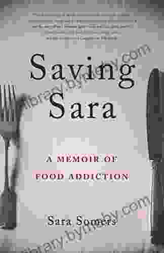 Saving Sara: A Memoir Of Food Addiction