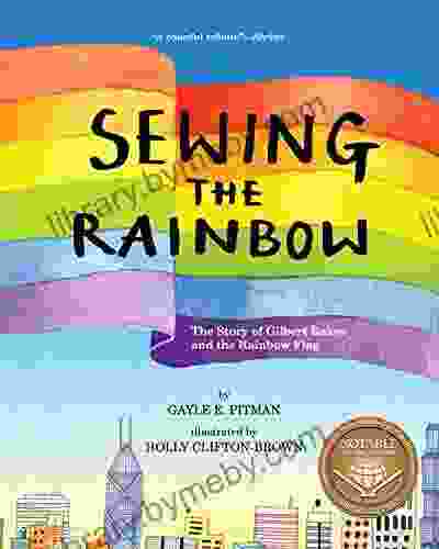 Sewing the Rainbow: A Story About Gilbert Baker