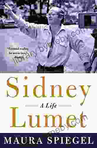 Sidney Lumet: A Life Maura Spiegel