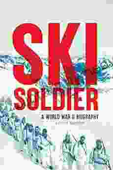 Ski Soldier: A World War II Biography