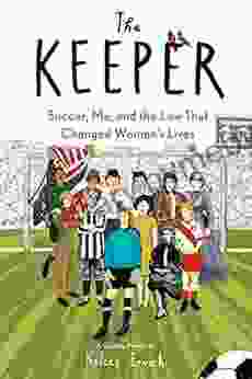 The Keeper: Soccer Me and the Law That Changed Women s Lives