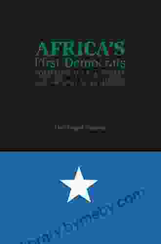 Africa S First Democrats: Somalia S Aden A Osman And Abdirazak H Hussen