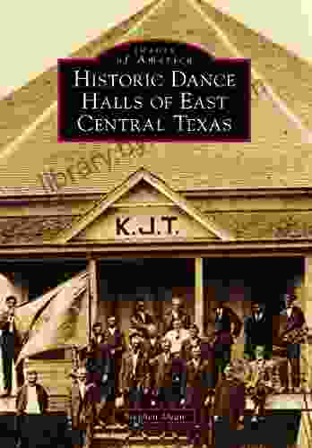 Historic Dance Halls of East Central Texas (Images of America)