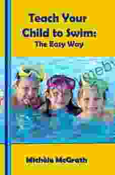 Teach your Child to Swim: The Easy Way (Swimming 2)