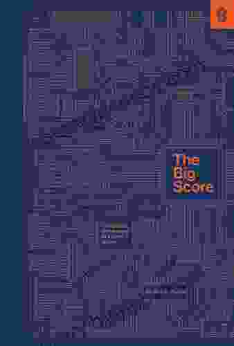 The Big Score: The Billion Dollar Story Of Silicon Valley