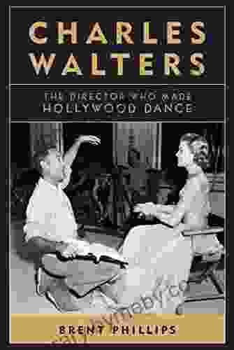 Charles Walters: The Director Who Made Hollywood Dance (Screen Classics)