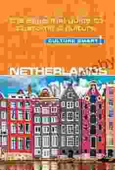 Netherlands Culture Smart : The Essential Guide to Customs Culture