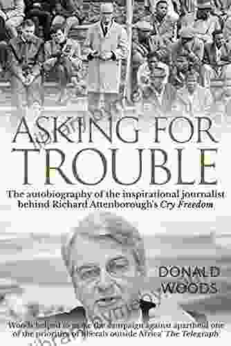 Asking For Trouble: The Powerful Memoirs Of An Anti Apartheid Hero