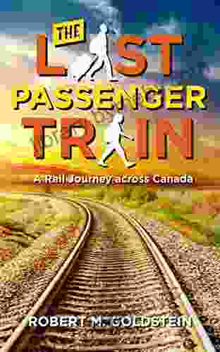 The Last Passenger Train: A Rail Journey Across Canada