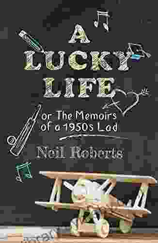 A Lucky Life: The Memoirs Of A 1950s Lad