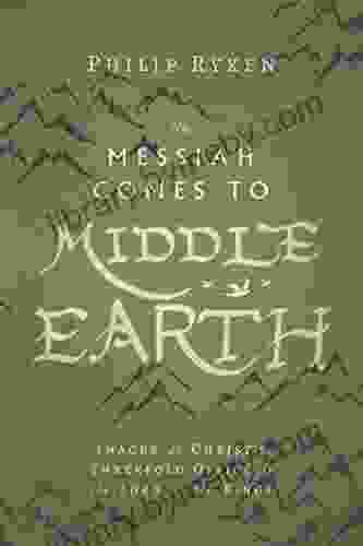 The Messiah Comes To Middle Earth: Images Of Christ S Threefold Office In The Lord Of The Rings (Hansen Lectureship Series)