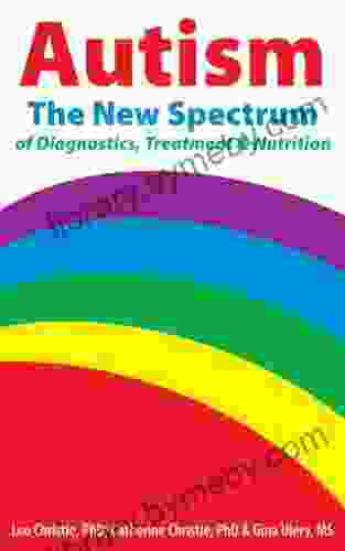 Autism: The New Spectrum Of Diagnostics Treatment And Nutrition