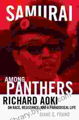 Samurai among Panthers: Richard Aoki on Race Resistance and a Paradoxical Life (Critical American Studies)