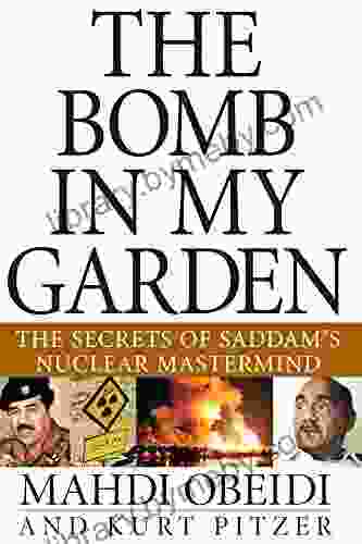 The Bomb In My Garden: The Secrets Of Saddam S Nuclear Mastermind