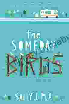 The Someday Birds Sally J Pla