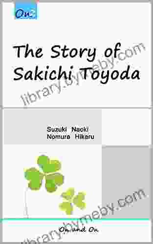 The Story Of Sakichi Toyoda