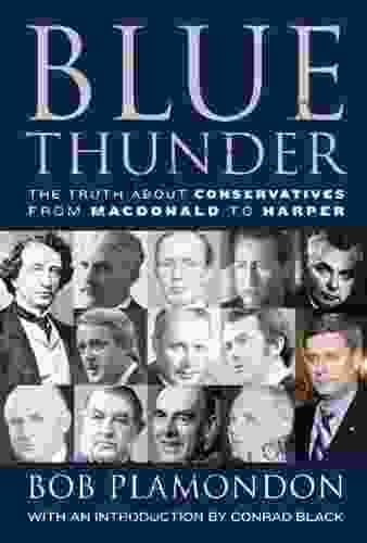 Blue Thunder: The Truth About Conservatives From Macdonald To Harper