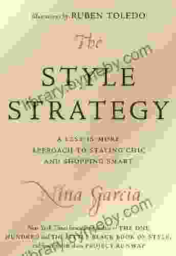 The Style Strategy: A Less Is More Approach To Staying Chic And Shopping Smart