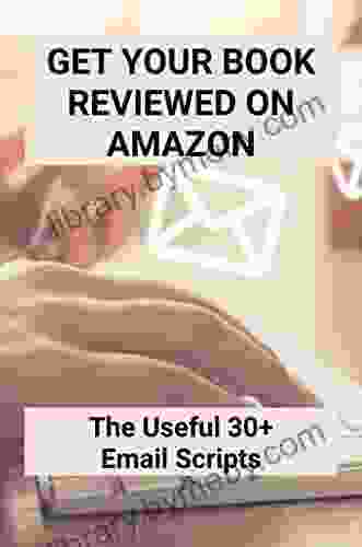 Get Your Reviewed On Amazon: The Useful 30+ Email Scripts