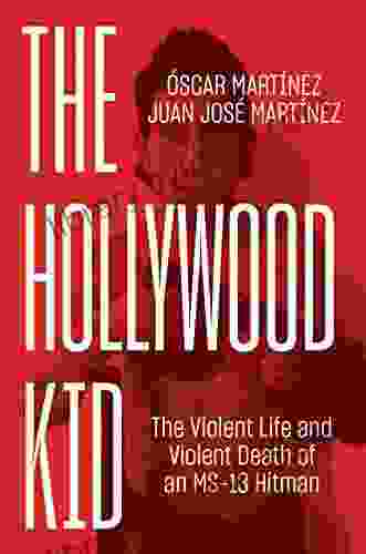 The Hollywood Kid: The Violent Life and Violent Death of an MS 13 Hitman