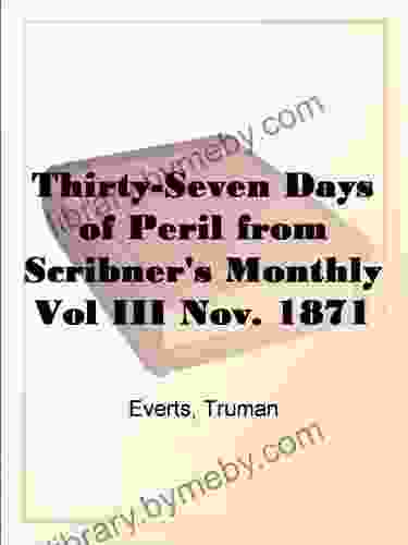 Thirty Seven Days of Peril from Scribner s Monthly Vol III Nov 1871