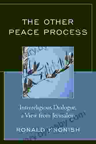 The Other Peace Process: Interreligious Dialogue A View From Jerusalem