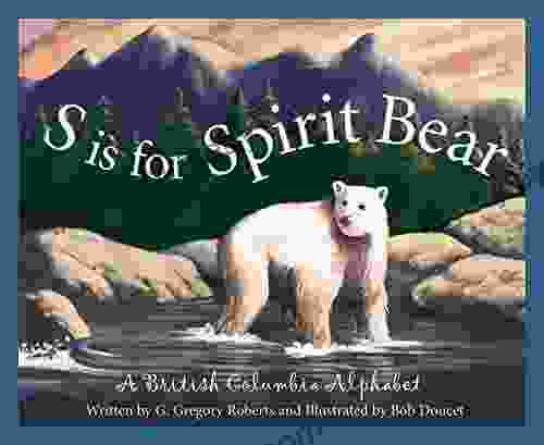 S is for Spirit Bear: A British Columbia Alphabet (Discover Canada Province by Province)