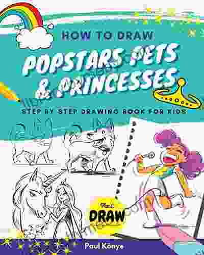 HOW TO DRAW POPSTARS PETS PRINCESSES: Step By Step Drawing For Kids