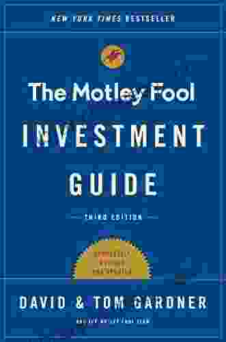 The Motley Fool Investment Guide: Third Edition: How the Fools Beat Wall Street s Wise Men and How You Can Too