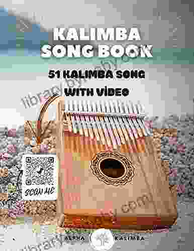 Kalimba Songbook: 51 Mixed Songs With Video For Kalimba In C 17 Keys 8 5x11 63 Pages (Kalimba Song Book)