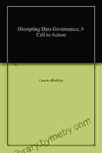 Disrupting Data Governance: A Call To Action