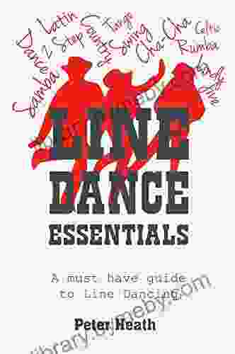 Line Dance Essentials: A Must Have Guide To Line Dancing