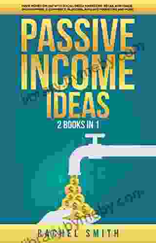 Passive Income Ideas: 2 in 1: Make Money Online with Social Media Marketing Retail Arbitrage Dropshipping E Commerce Blogging Affiliate Marketing and More