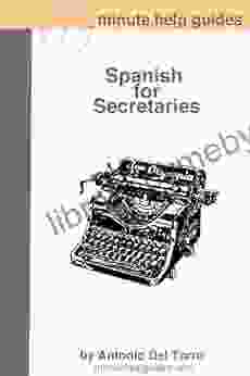 Spanish for Secretaries: Essential Power Words and Phrases for Workplace Survival