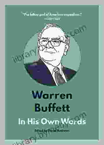 Warren Buffett: In His Own Words (In Their Own Words)