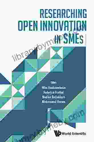 Researching Open Innovation In Smes (Innovation Technology Knowledg)