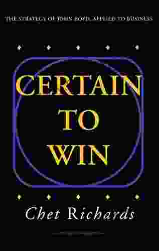 Certain to Win: The Strategy of John Boyd Applied to Business