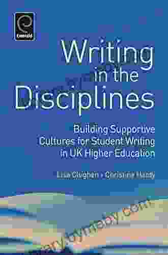 Writing In The Disciplines: Building Supportive Cultures For Student Writing In UK Higher Education