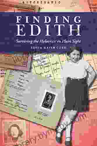 Finding Edith: Surviving The Holocaust In Plain Sight