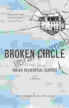 Broken Circle: The Dark Legacy Of Indian Residential Schools