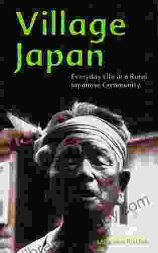 Village Japan: Everyday Life in a Rural Japanese Community