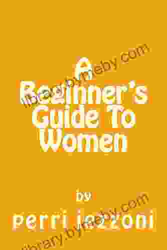 A Beginner S Guide To Women