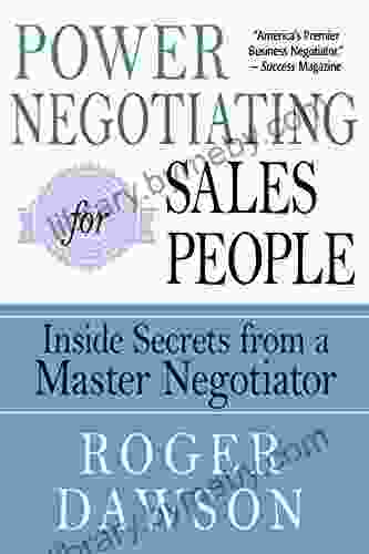 Power Negotiating For Salespeople: Inside Secrets From A Master Negotiator