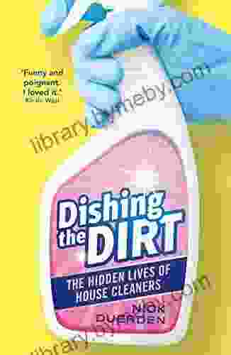 Dishing the Dirt: The Hidden Lives of House Cleaners