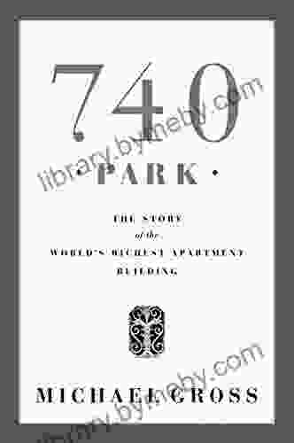 740 Park: The Story Of The World S Richest Apartment Building