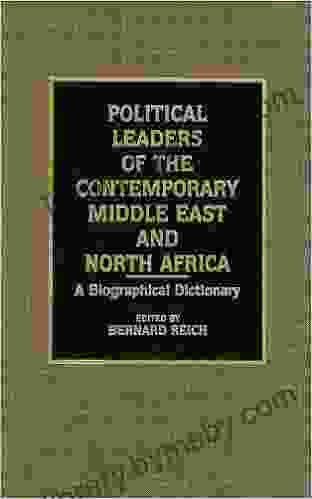 Political Leaders Of The Contemporary Middle East And North Africa: A Biographical Dictionary