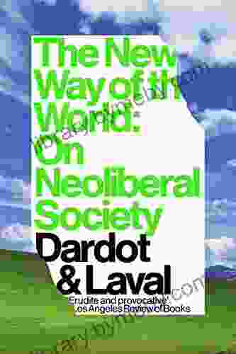 The New Way Of The World: On Neoliberal Society