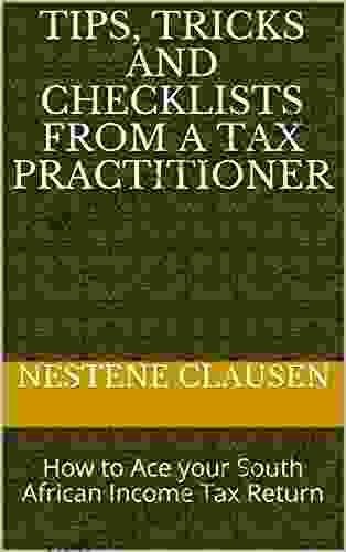 Tips Tricks And Checklists From A Tax Practitioner: How To Ace Your South African Income Tax Return