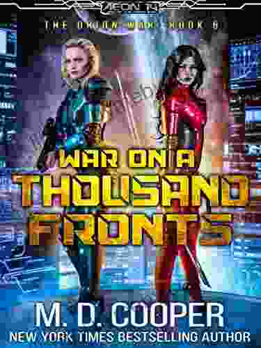 War on a Thousand Fronts: A Military Science Fiction Space Opera Epic (Aeon 14: The Orion War 6)